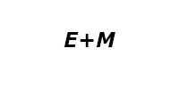 E+M