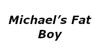 Michael’s Fat Boy